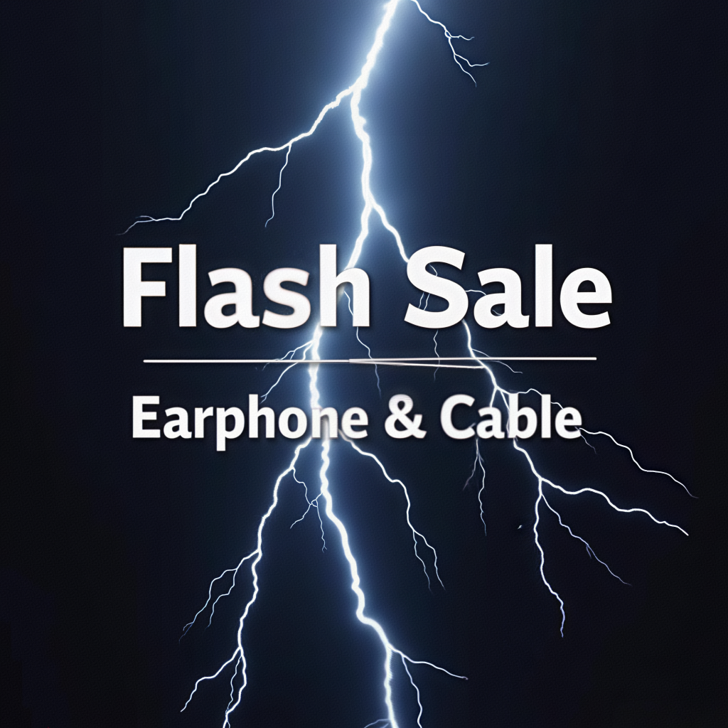 Flash Sale Earphone & Cable